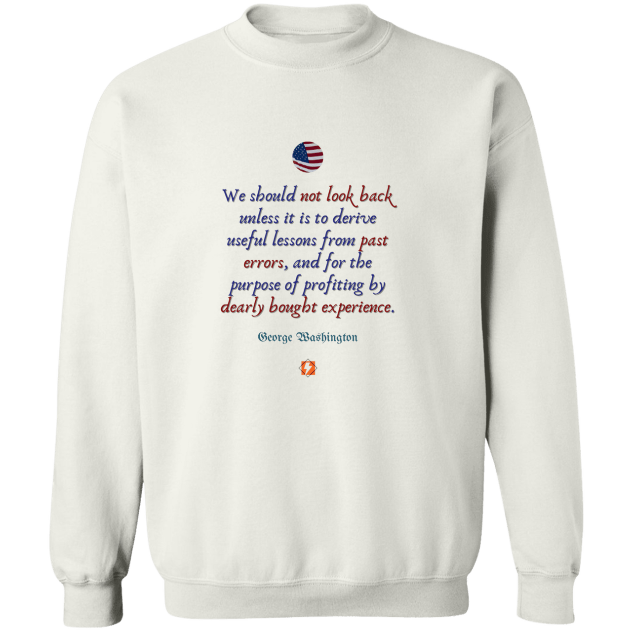 Men's Crewneck Pullover Sweatshirt G180 with inspiring George Washington quote: GW105 - Past errors should only be looked at to gain lessons from - Color: