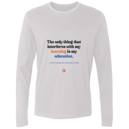 Men's Premium LS Light NL3601 with inspiring Einstein quote: E120 - Don't let education interfere with your learning - Color: White