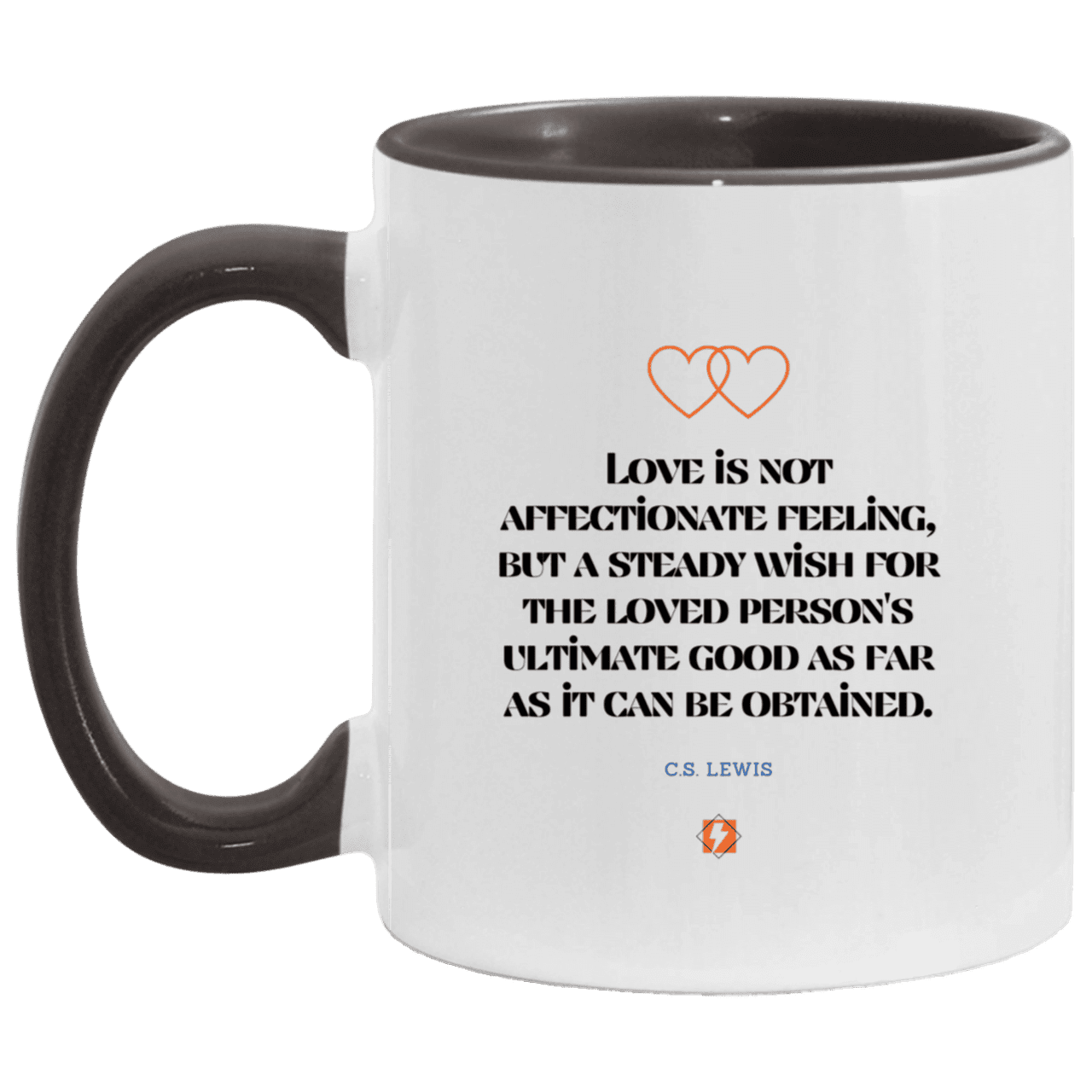 Ceramic Standard Mug 11oz with inspiring Lewis quote: CS108 - Love is about the ultimate good - Color: White/Black