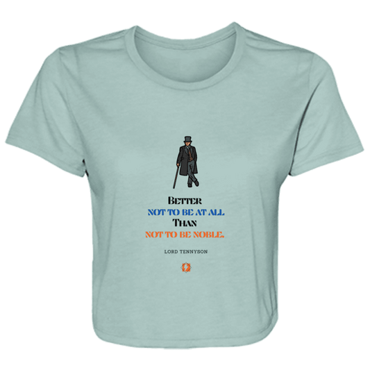 Ladies' Flowy Cropped Tee with inspiring Tennyson quote: LT102 - Being noble is what counts - Color: Dusty Blue