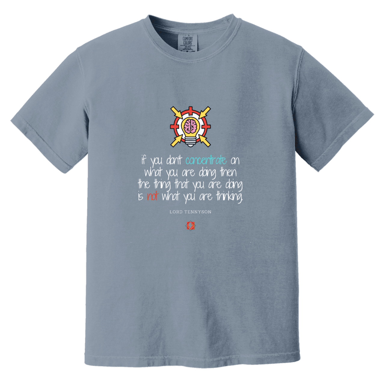 Men's T-Shirt Heavyweight Garment-Dyed CC1717 with inspiring Tennyson quote: LT105 - Concentrate on your task - Color: Blue Jean