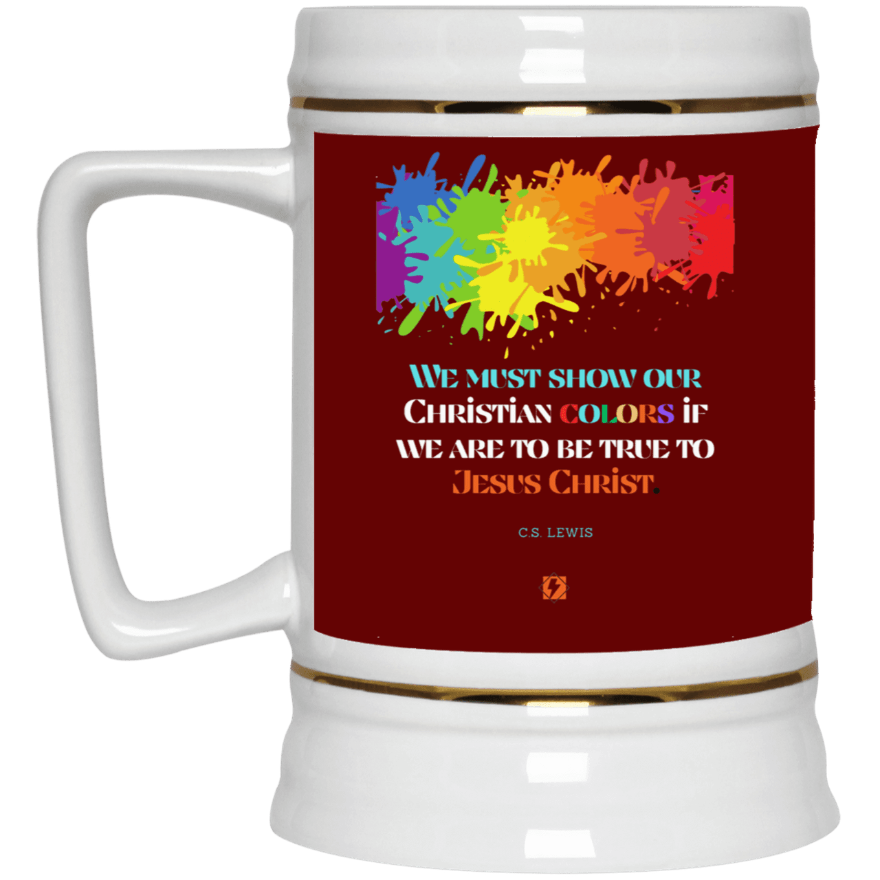 Ceramic Beer Stein Mug with inspiring CS Lewis quote: CS117 - Show your Christian colors to be true - Color: Maroon