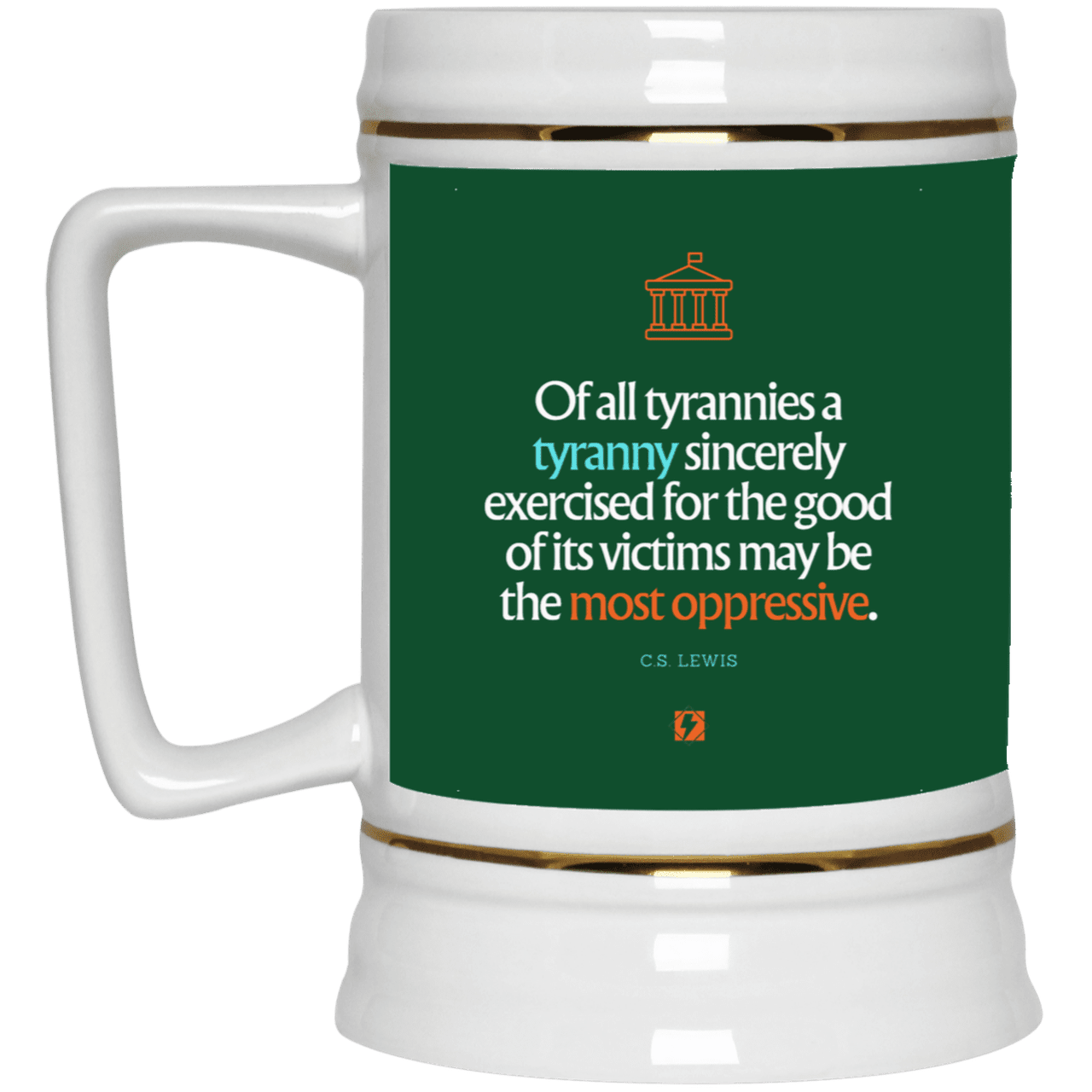 Ceramic Beer Stein Mug with inspiring CS Lewis quote: CS112 - Tyranny is amplified by sincere intention - Color: Forest