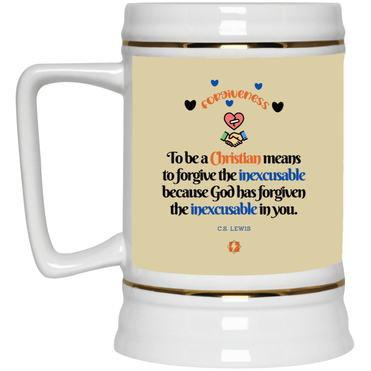 Ceramic Beer Stein Mug with inspiring CS Lewis quote: CS116 - Forgive the inexcusable - Color: Tan