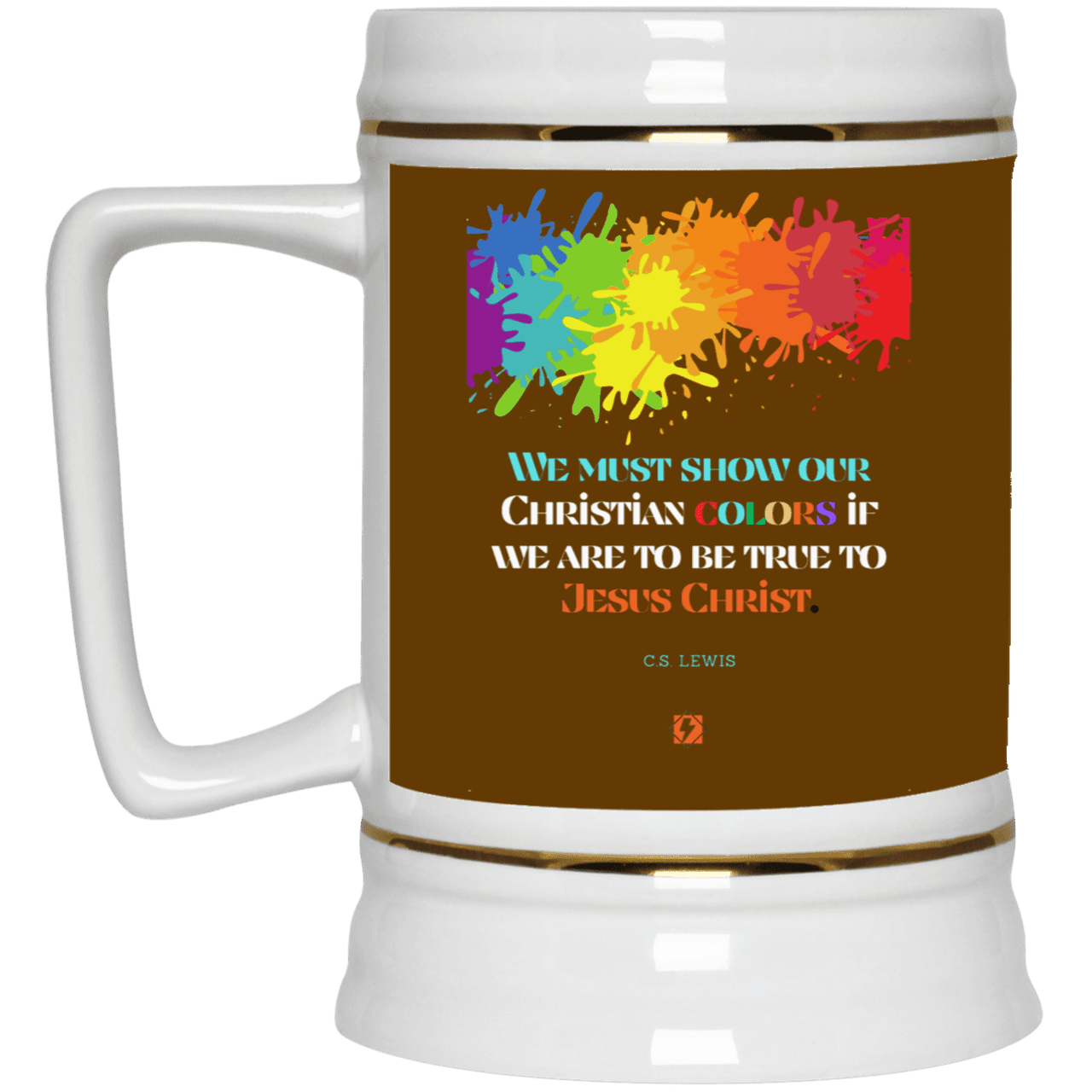 Ceramic Beer Stein Mug with inspiring CS Lewis quote: CS117 - Show your Christian colors to be true - Color: Brown