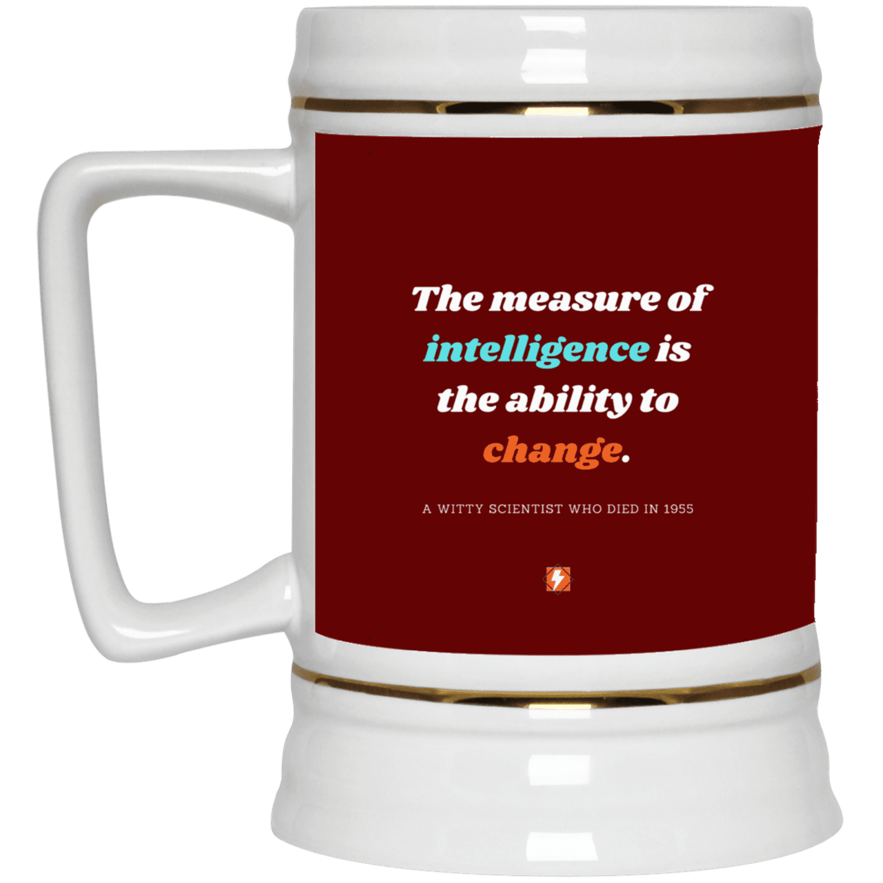 Ceramic Beer Stein Mug with inspiring Einstein quote: E117 - Intelligence is the ability to change - Color: Maroon