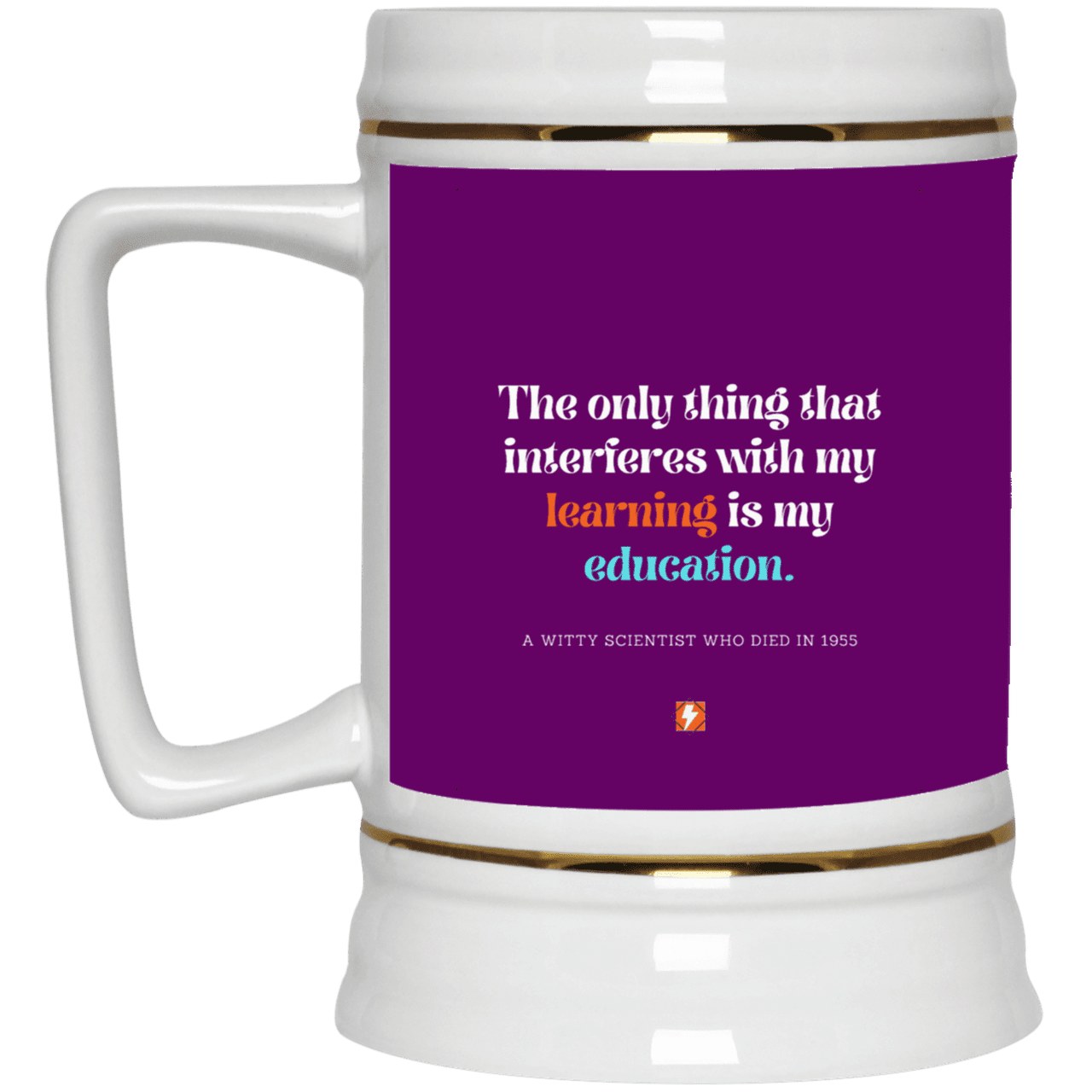 Ceramic Beer Stein Mug with inspiring Einstein quote: E120 - Don't let education interfere with your learning - Color: Purple