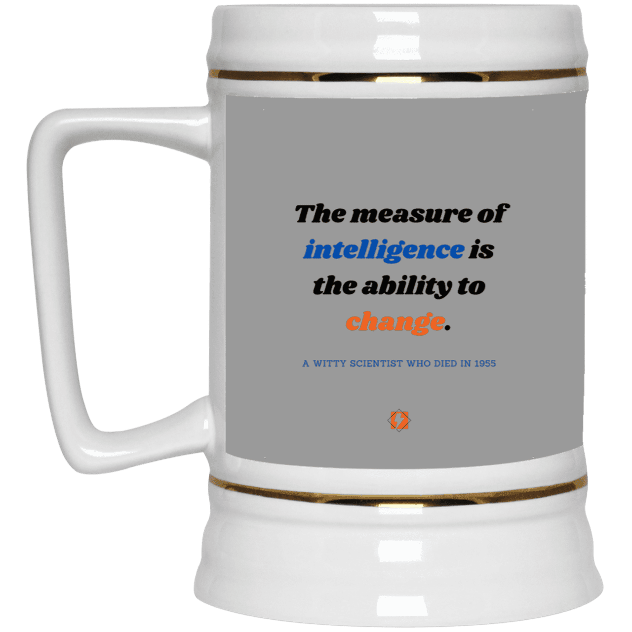 Ceramic Beer Stein Mug with inspiring Einstein quote: E117 - Intelligence is the ability to change - Color: Gray