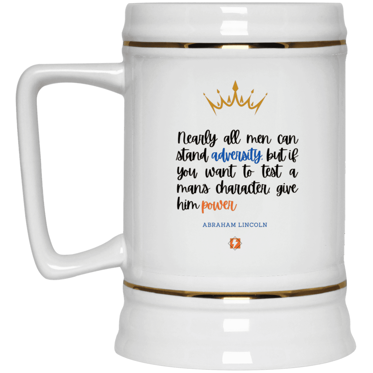 Ceramic Beer Stein Mug with inspiring Lincoln quote: L102 - Power is a greater test of character - Color: Plain White