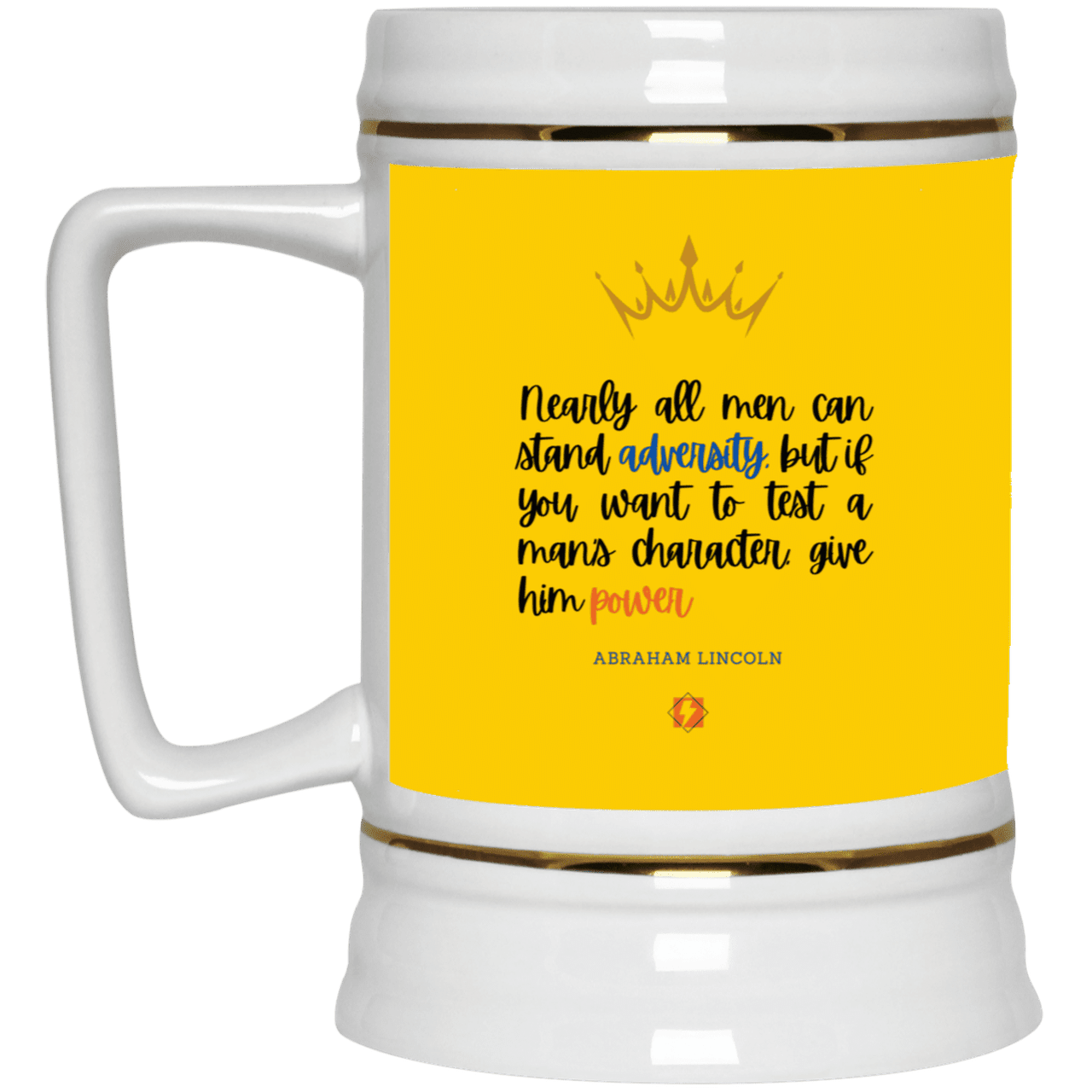 Ceramic Beer Stein Mug with inspiring Lincoln quote: L102 - Power is a greater test of character - Color: Athletic Gold