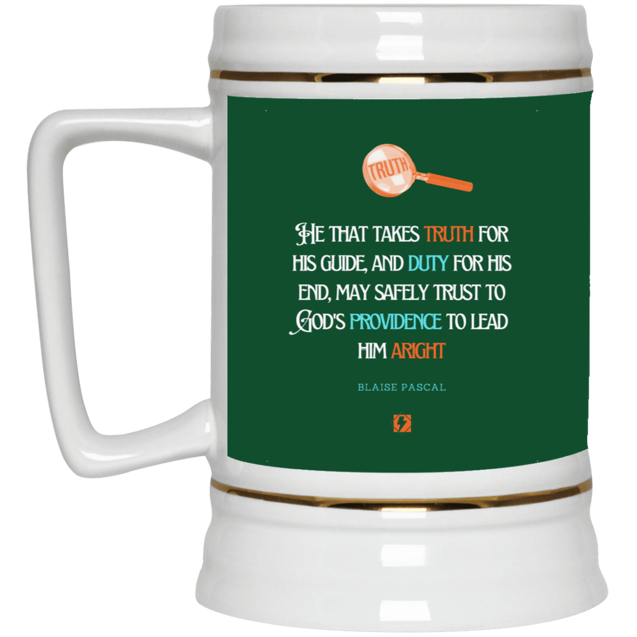 Ceramic Beer Stein Mug with inspiring Pascal quote: BP103 - Truth and Duty brings Providence - Color: Forest