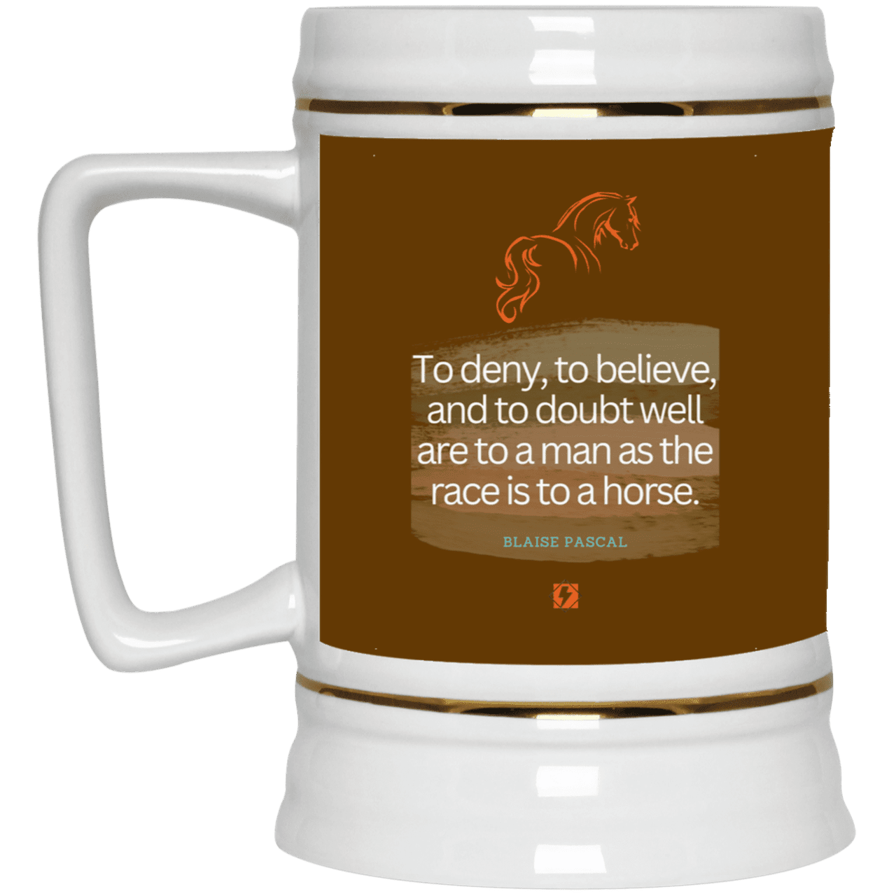 Ceramic Beer Stein Mug with inspiring Pascal quote: BP114 - People's minds are like horses - Color: Brown