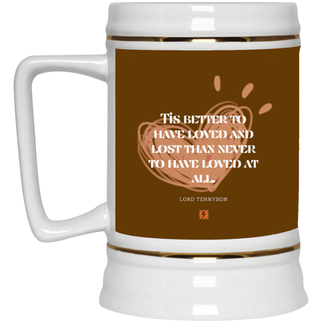 Ceramic Beer Stein Mug with inspiring Tennyson quote: LT117 - Seeking love inspite of disappointments - Color: Brown