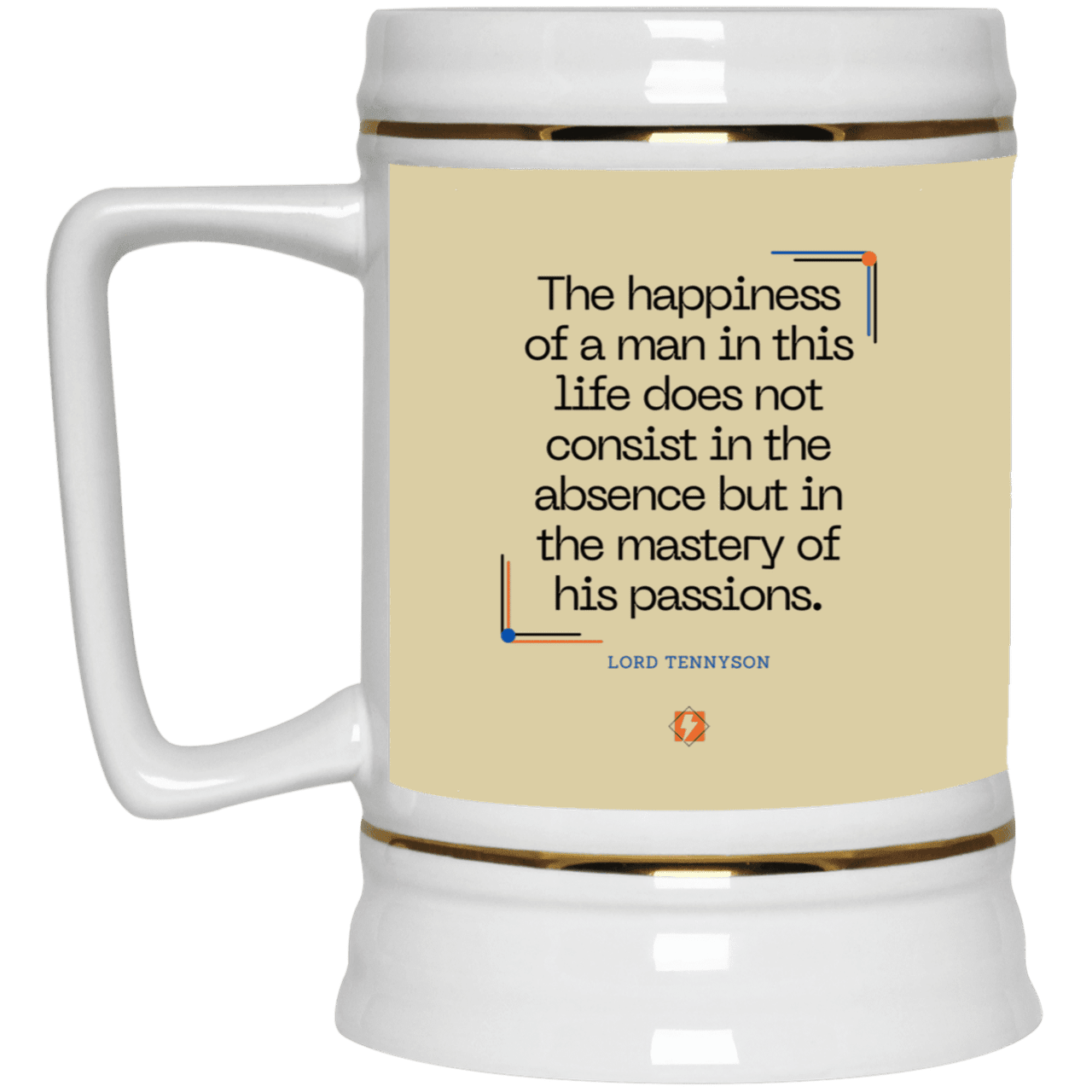 Ceramic Beer Stein Mug with inspiring Tennyson quote: LT115 - Happiness is about mastery over passions - Color: Tan