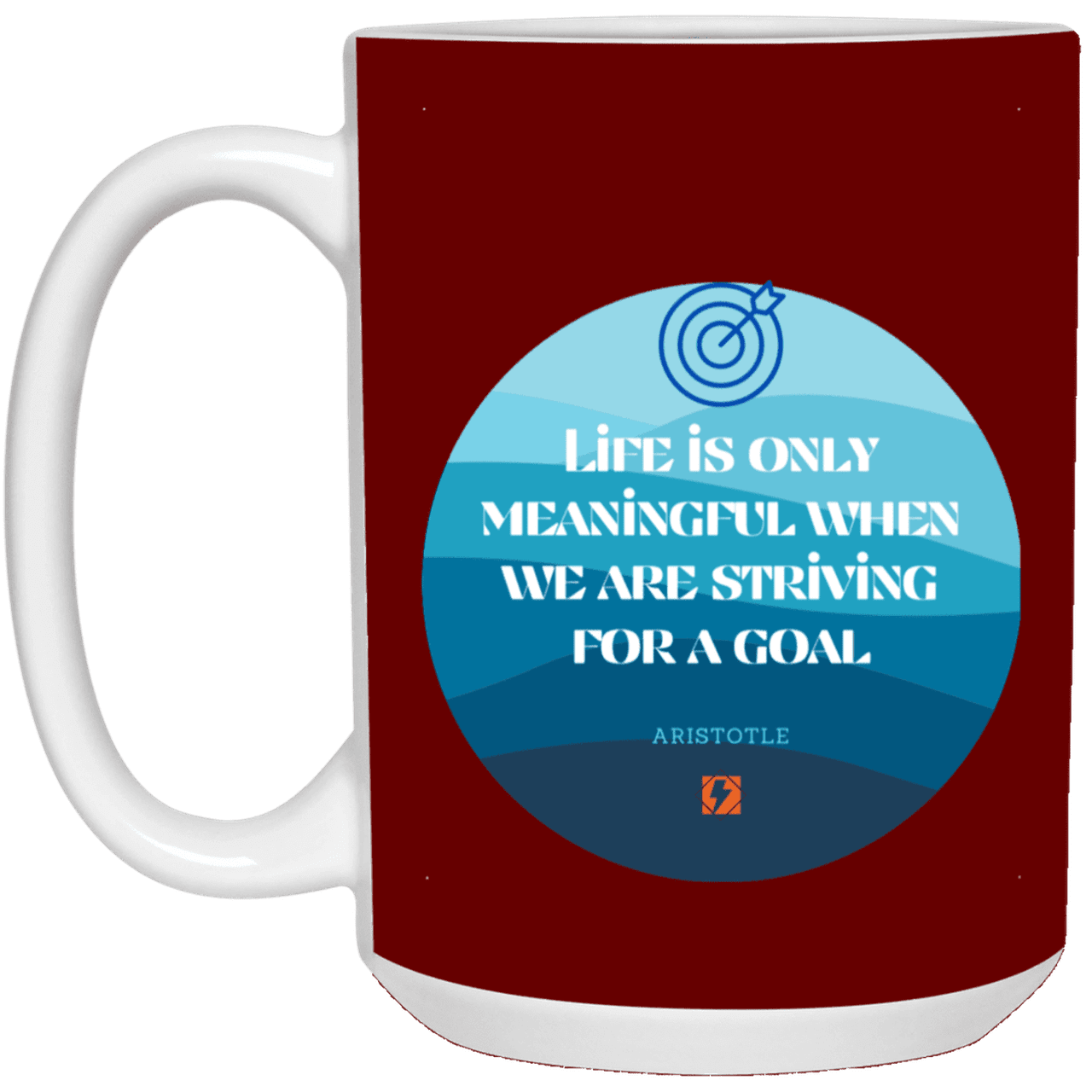 Ceramic Large Mug 15oz with inspiring Aristotle quote: A119 - Aimless lives are meaningless - Color: Maroon