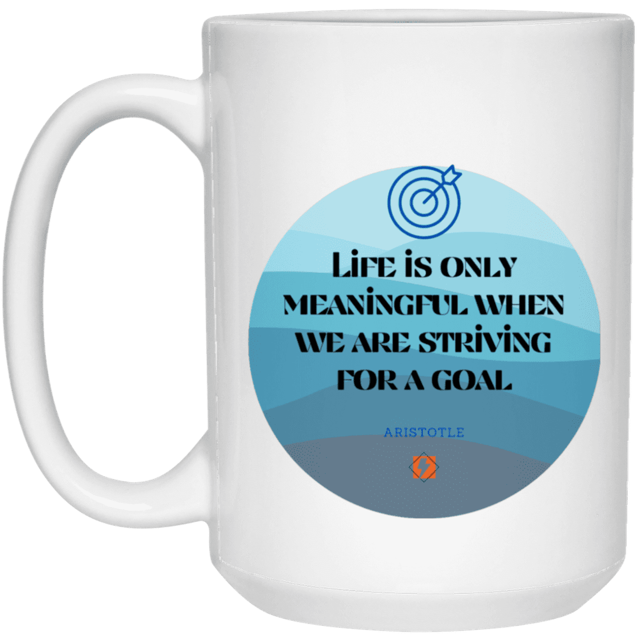 Ceramic Large Mug 15oz with inspiring Aristotle quote: A119 - Aimless lives are meaningless - Color: Plain White