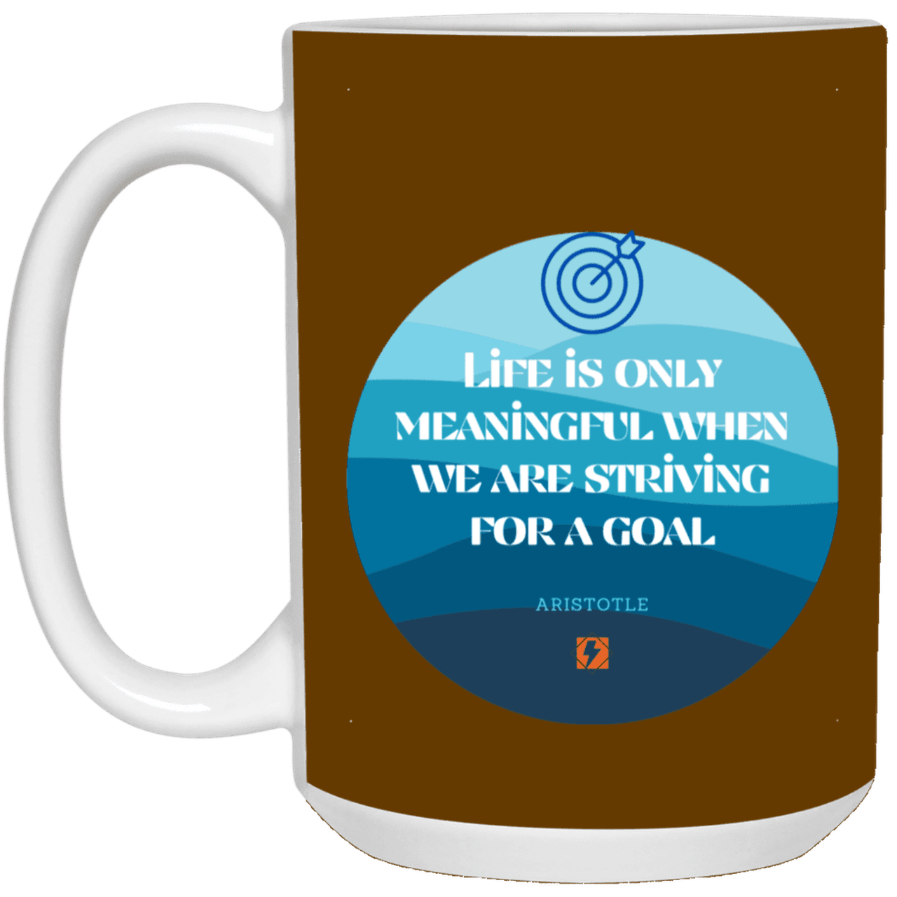 Ceramic Large Mug 15oz with inspiring Aristotle quote: A119 - Aimless lives are meaningless - Color: Brown