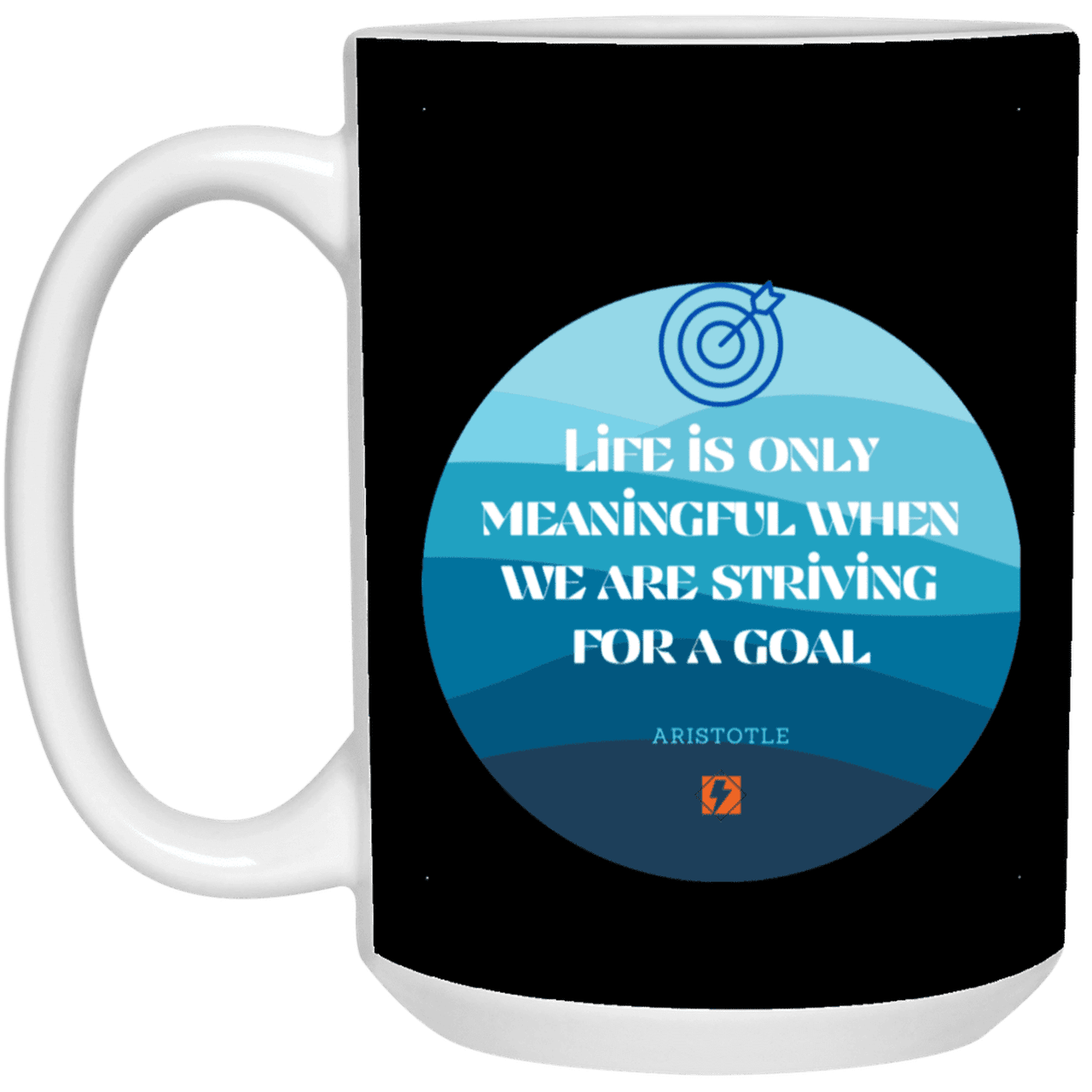 Ceramic Large Mug 15oz with inspiring Aristotle quote: A119 - Aimless lives are meaningless - Color: Black White