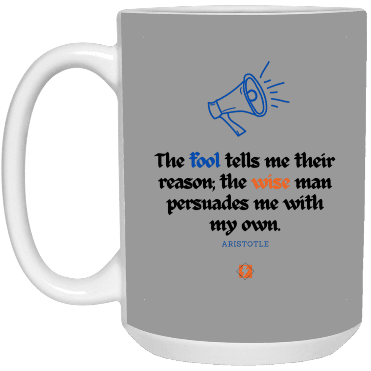 Ceramic Large Mug 15oz with inspiring Aristotle quote: A125 - Persuade me with my reasons - Color: Gray