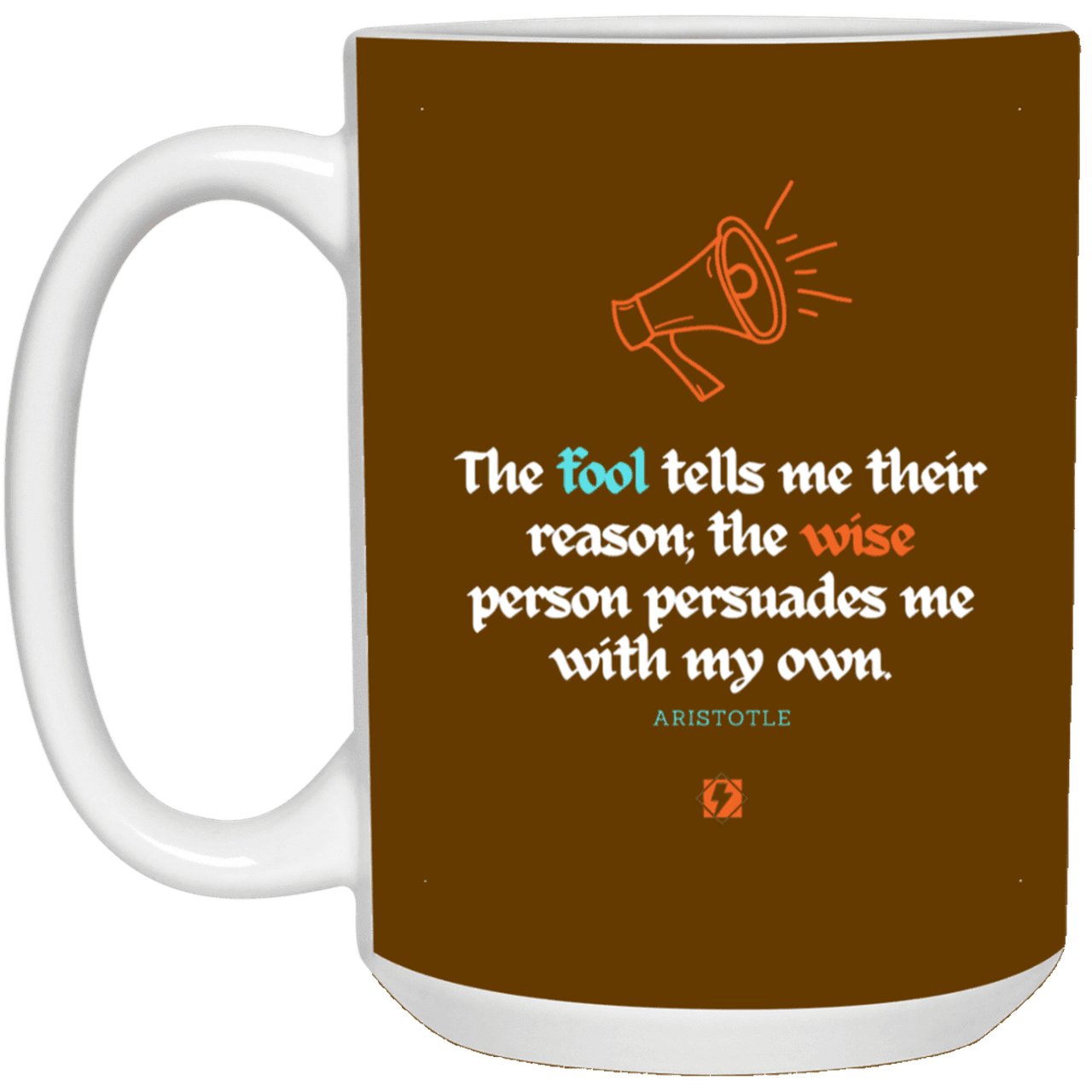 Ceramic Large Mug 15oz with inspiring Aristotle quote: A125 - Persuade me with my reasons - Color: Brown