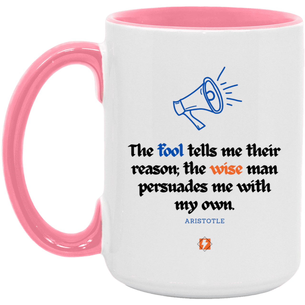 Ceramic Large Mug 15oz with inspiring Aristotle quote: A125 - Persuade me with my reasons - Color: White/Pink