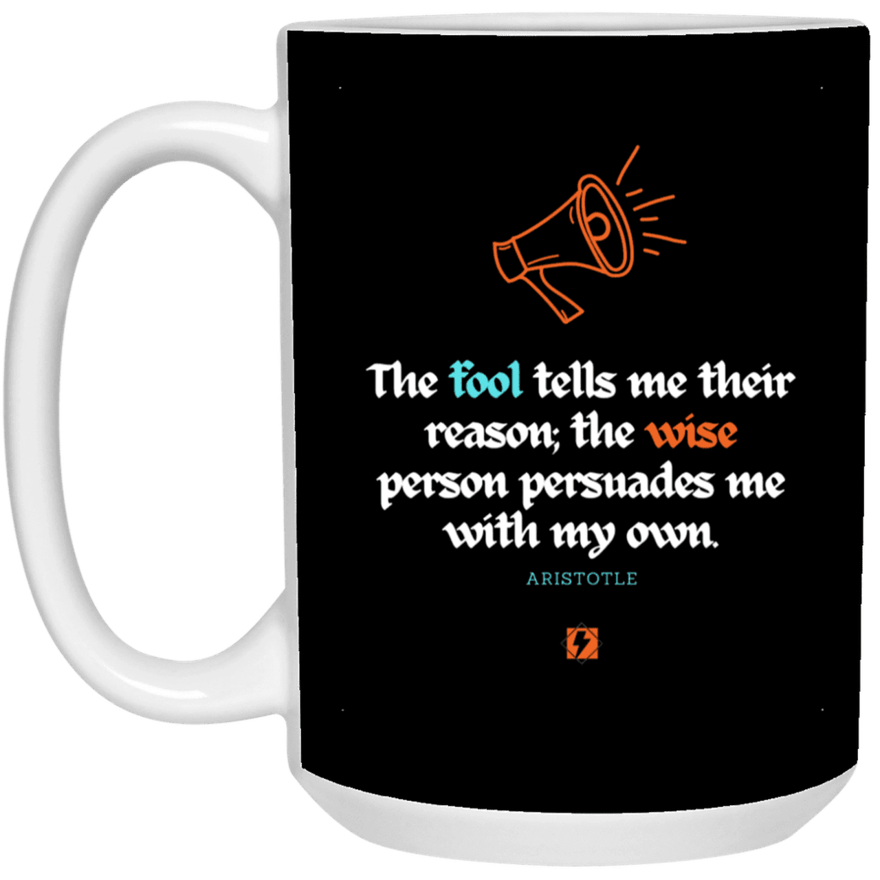 Ceramic Large Mug 15oz with inspiring Aristotle quote: A125 - Persuade me with my reasons - Color: Black White