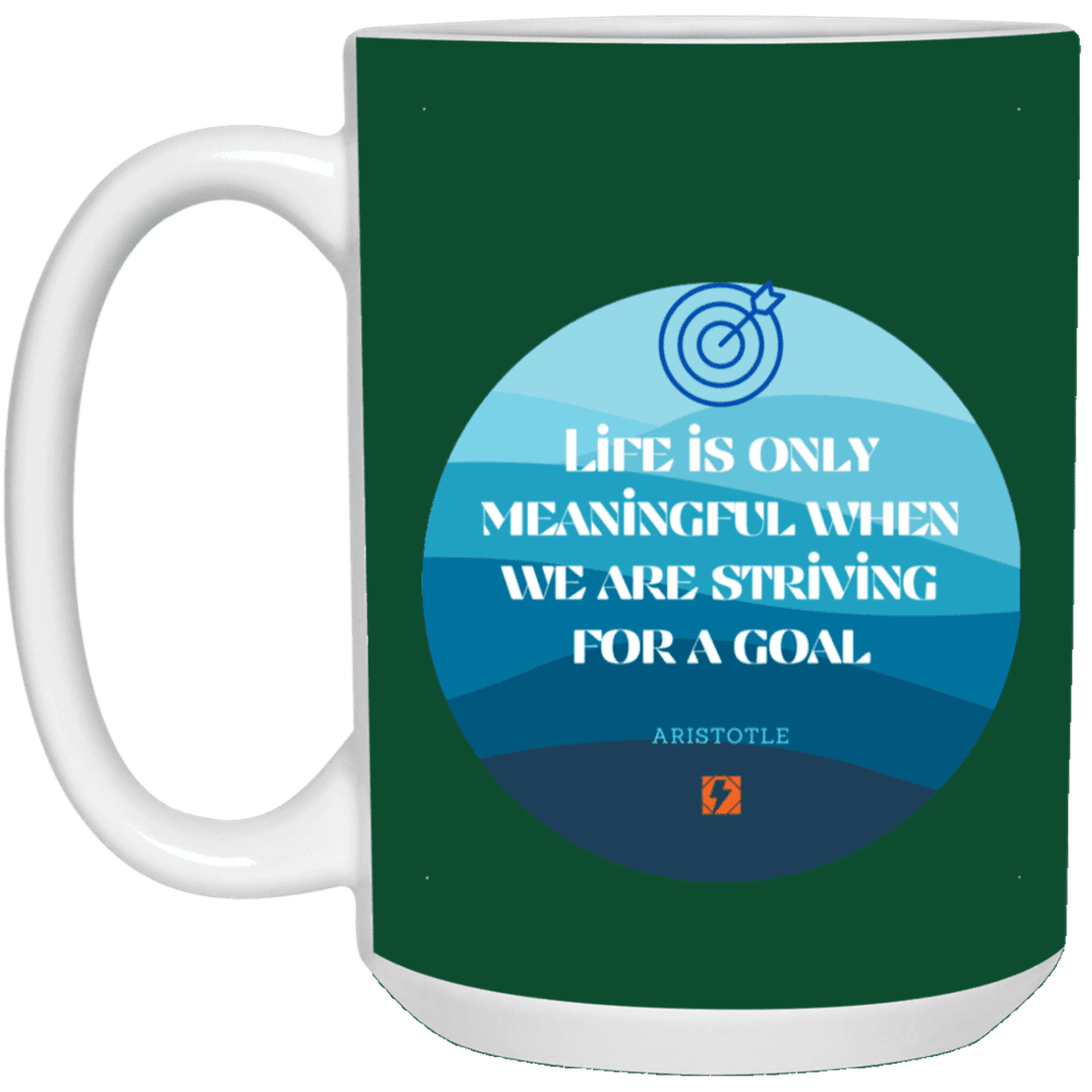 Ceramic Large Mug 15oz with inspiring Aristotle quote: A119 - Aimless lives are meaningless - Color: Forest