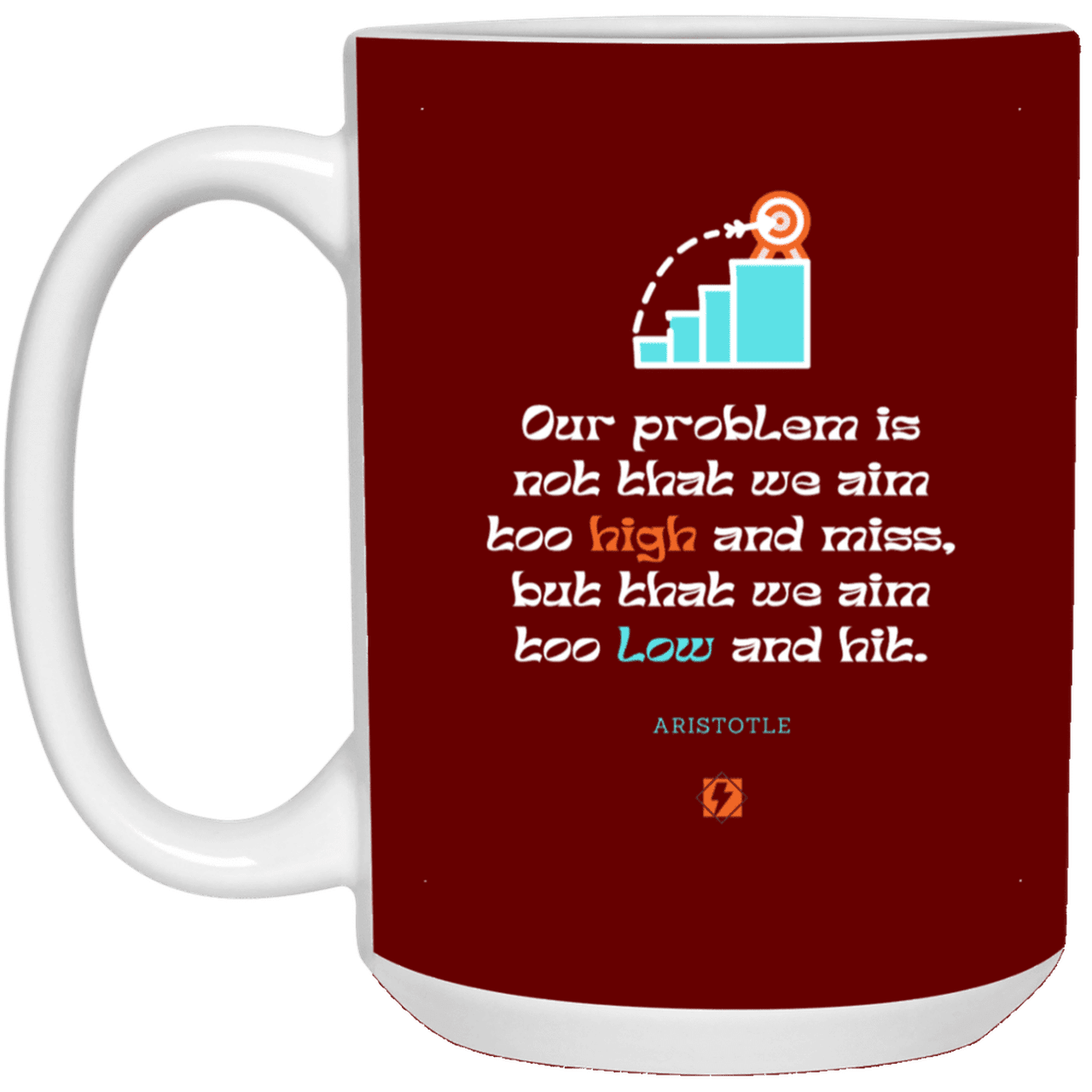 Ceramic Large Mug 15oz with inspiring Aristotle quote: A123 - Aim Higher #2 - Color: Maroon