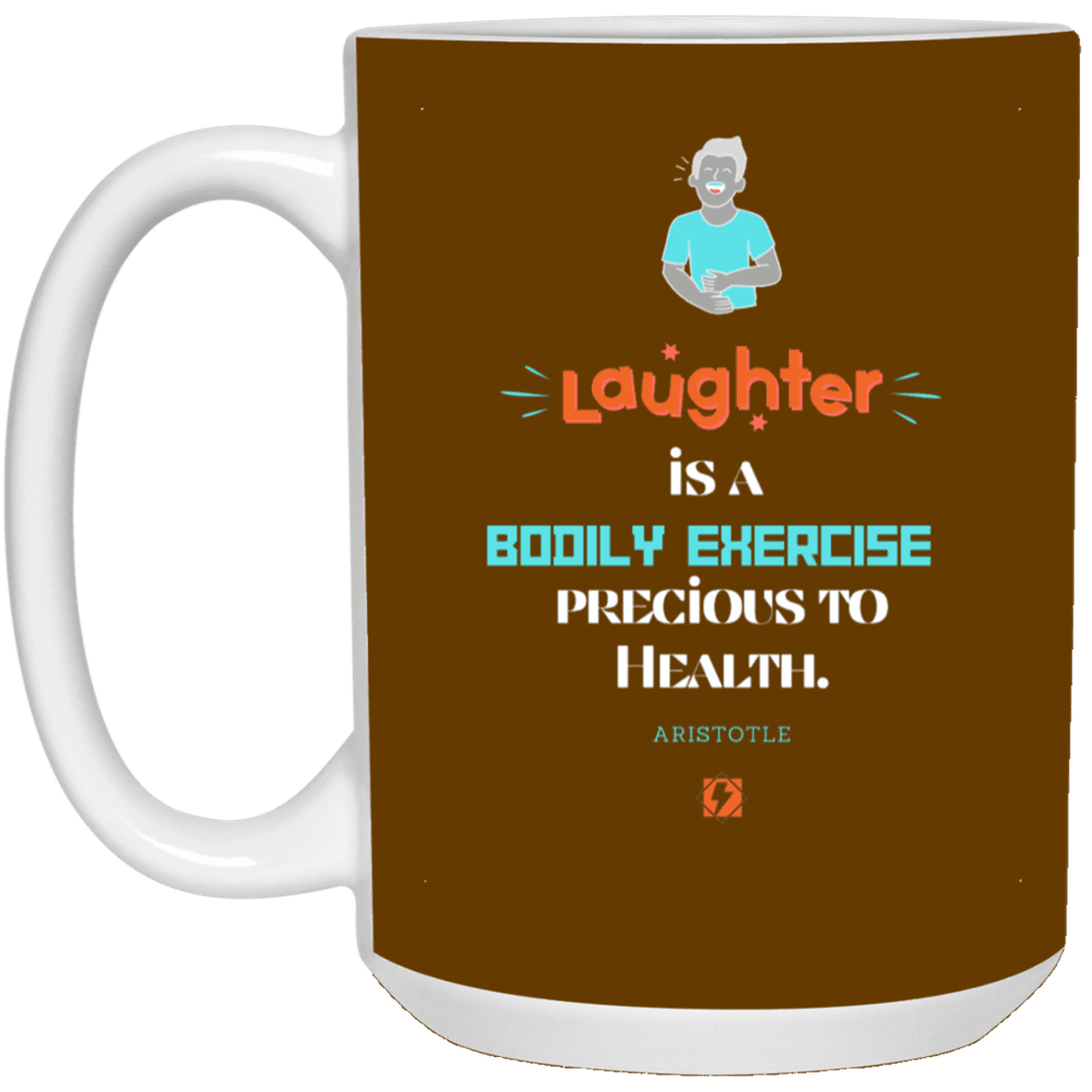 Ceramic Large Mug 15oz with inspiring Aristotle quote: A118 - Laugh for health - Color: Brown