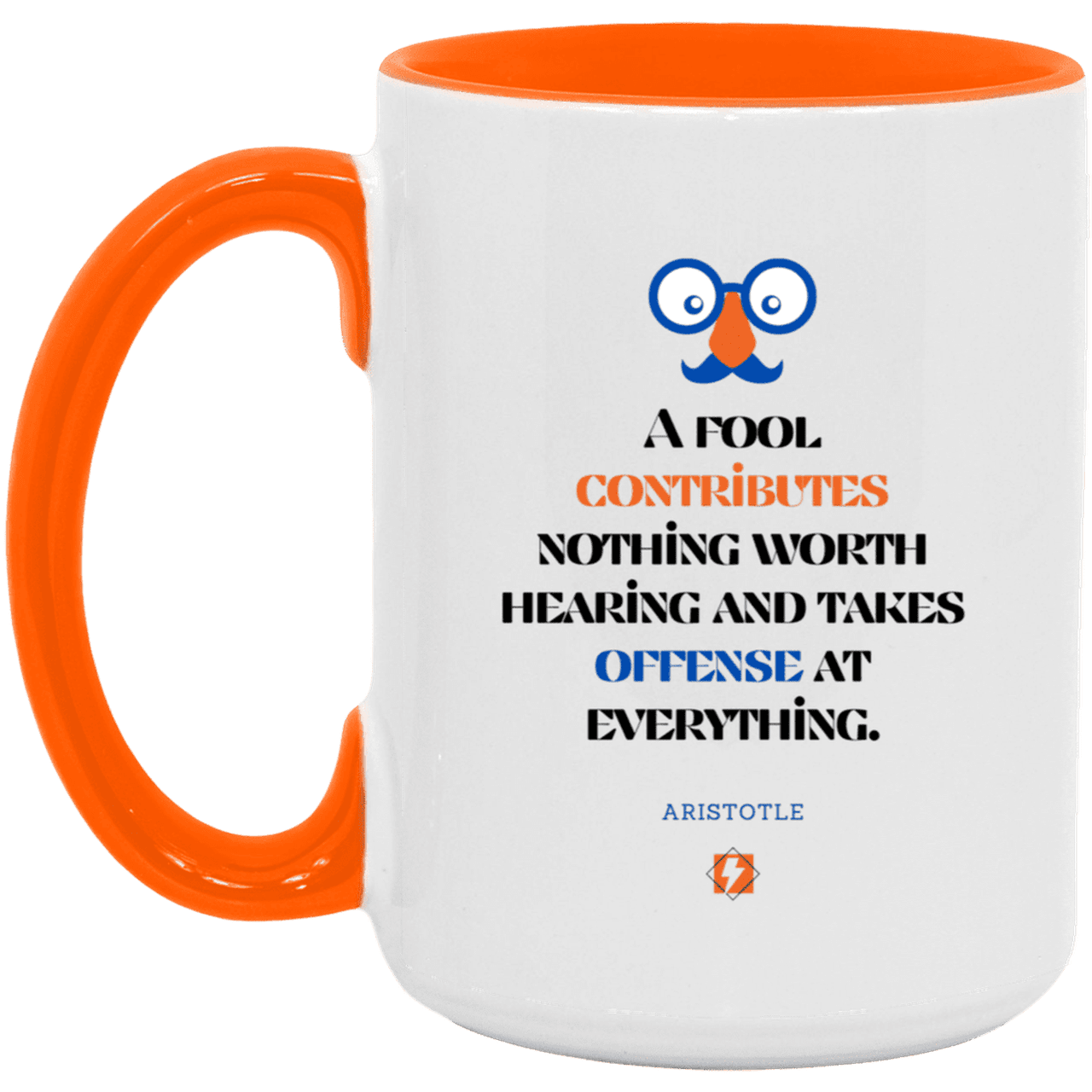 Ceramic Large Mug 15oz with inspiring Aristotle quote: A102 - Fools contribute only offense - Color: White/Orange