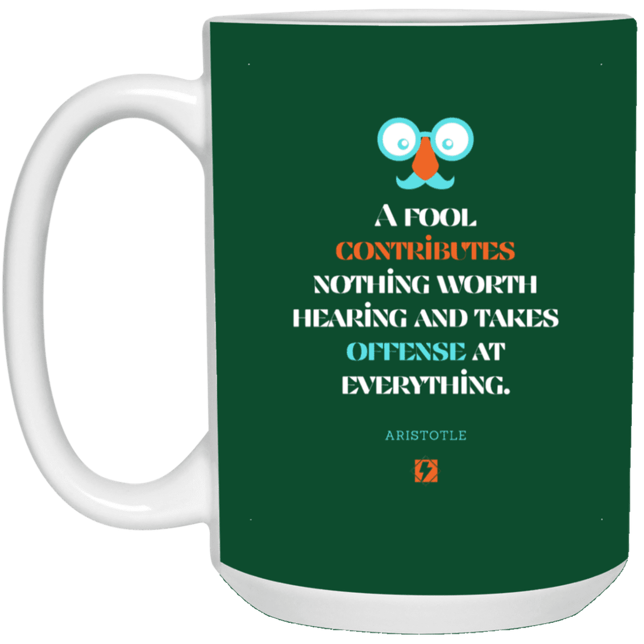 Ceramic Large Mug 15oz with inspiring Aristotle quote: A102 - Fools contribute only offense - Color: Forest