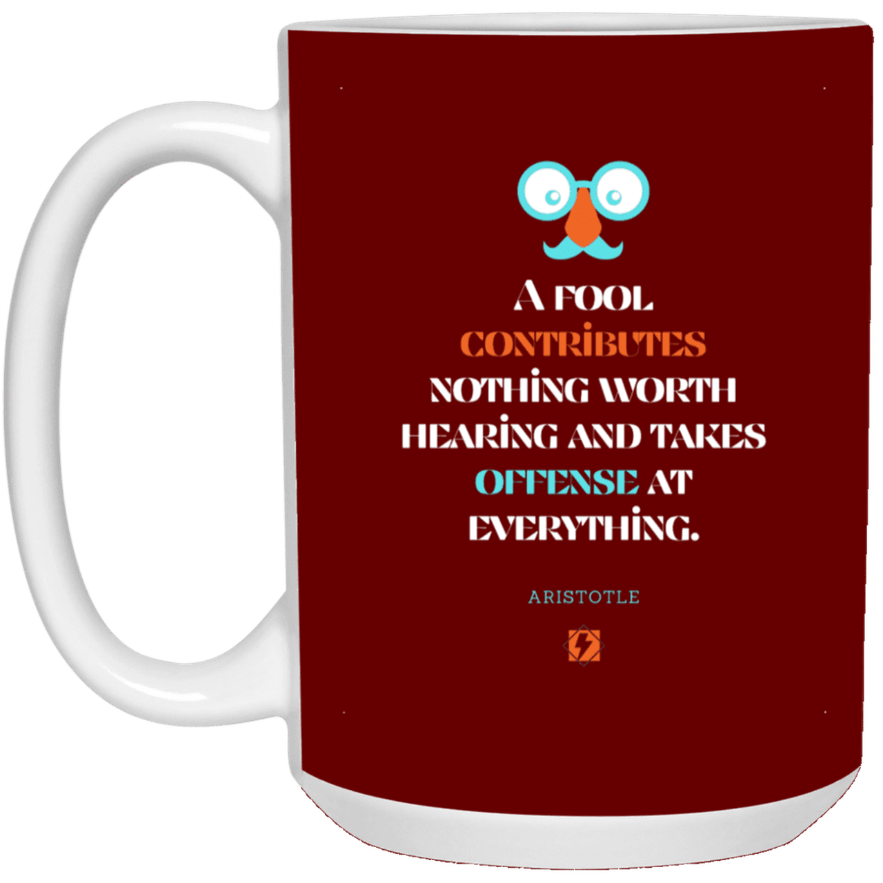 Ceramic Large Mug 15oz with inspiring Aristotle quote: A102 - Fools contribute only offense - Color: Maroon