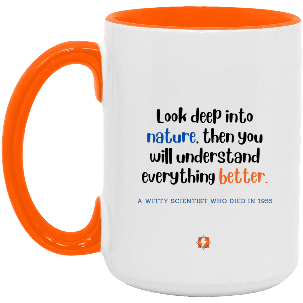 Ceramic Large Mug 15oz with inspiring Einstein quote: E108 - Nature makes sense - Color: White/Orange