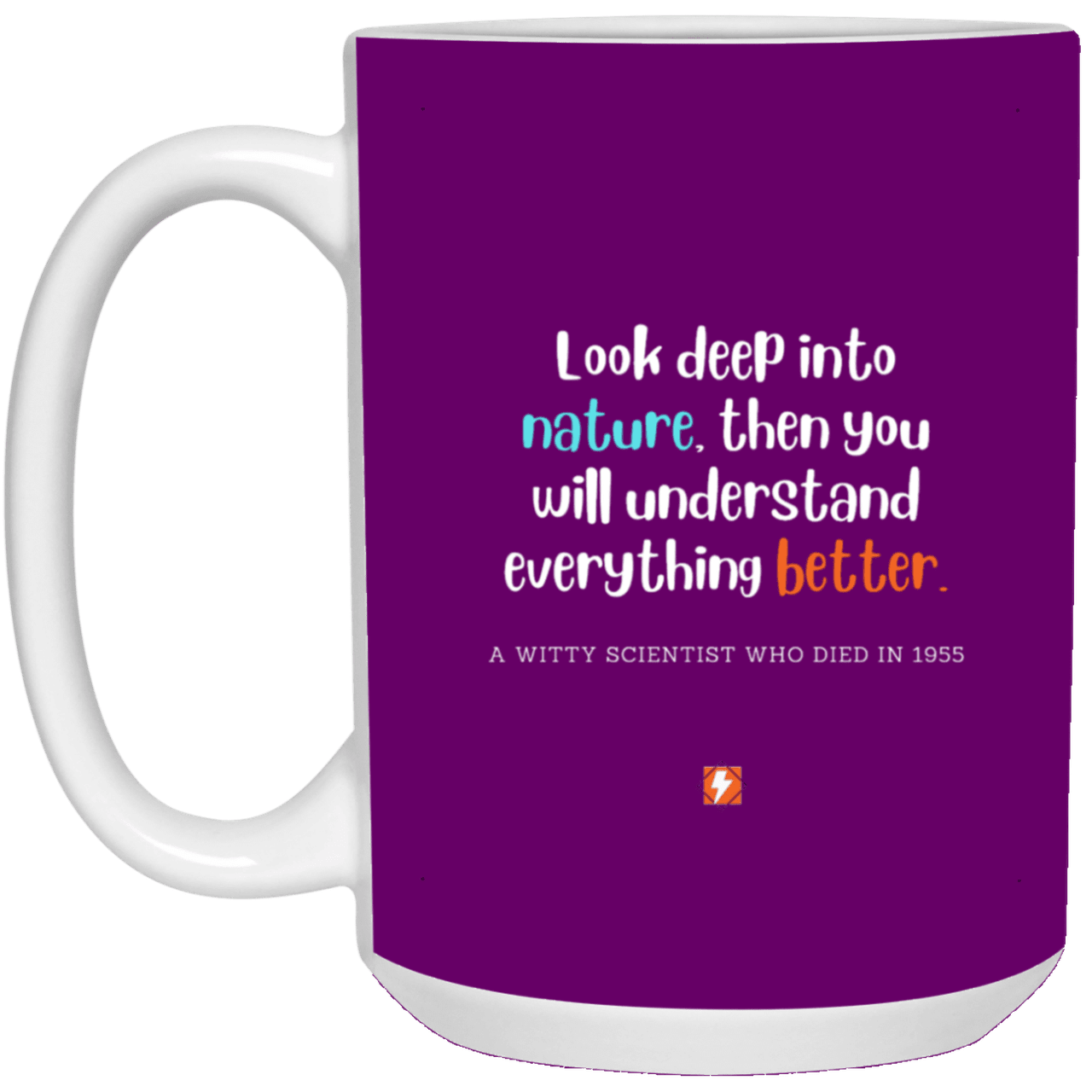 Ceramic Large Mug 15oz with inspiring Einstein quote: E108 - Nature makes sense - Color: Purple