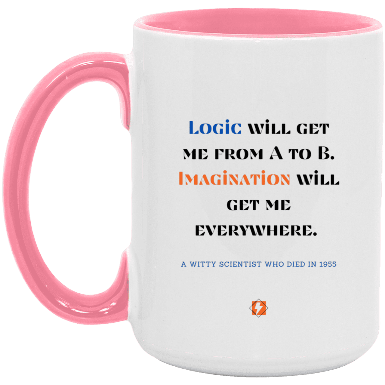 Ceramic Large Mug 15oz with inspiring Einstein quote: E113 - Imagination vs Logic - Color: White/Pink