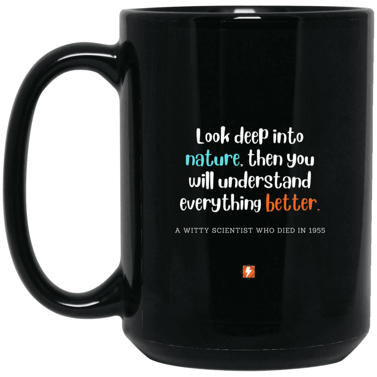 Ceramic Large Mug 15oz with inspiring Einstein quote: E108 - Nature makes sense - Color: Plain Black