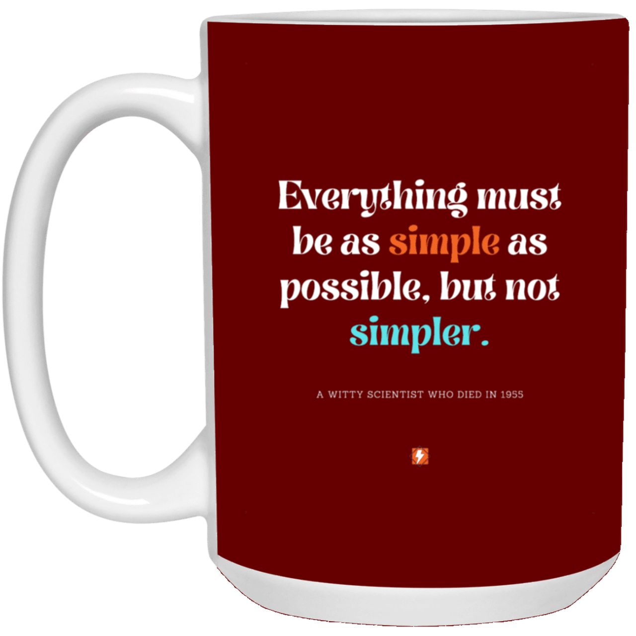 Ceramic Large Mug 15oz with inspiring Einstein quote: E122 - Simplicity is best - Color: Maroon