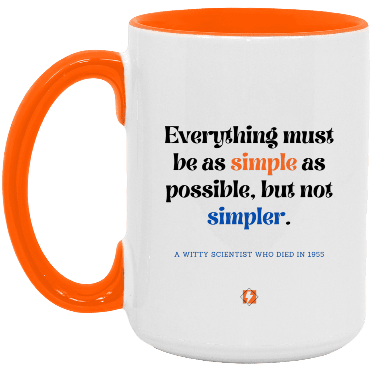 Ceramic Large Mug 15oz with inspiring Einstein quote: E122 - Simplicity is best - Color: White/Orange