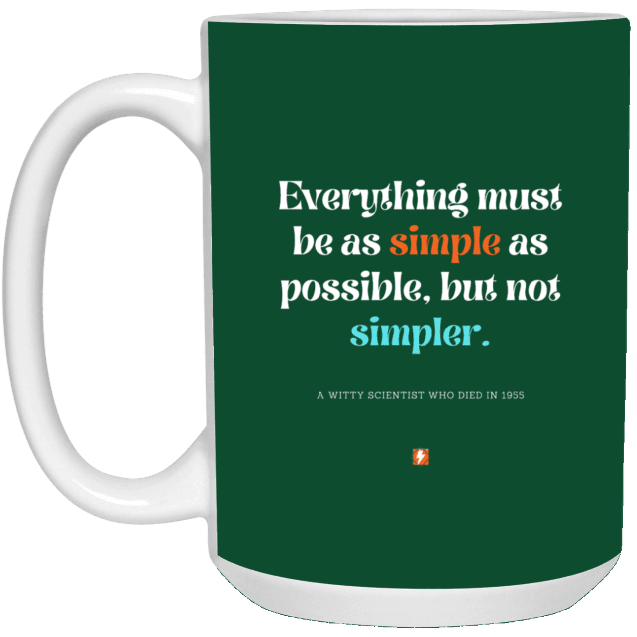 Ceramic Large Mug 15oz with inspiring Einstein quote: E122 - Simplicity is best - Color: Forest