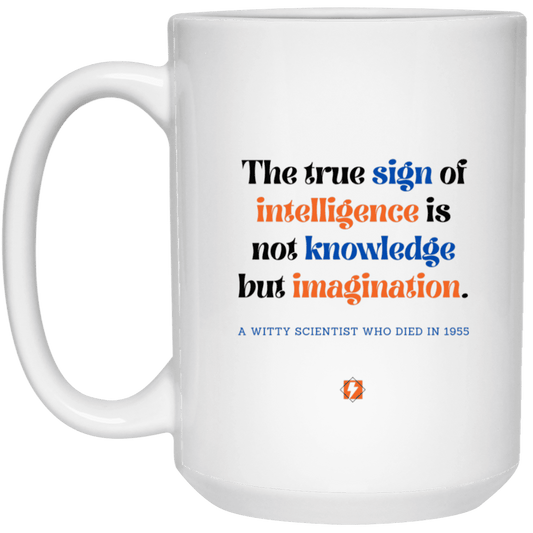 Ceramic Large Mug 15oz with inspiring Einstein quote: E106 - Intelligence = Imagination - Color: Plain White