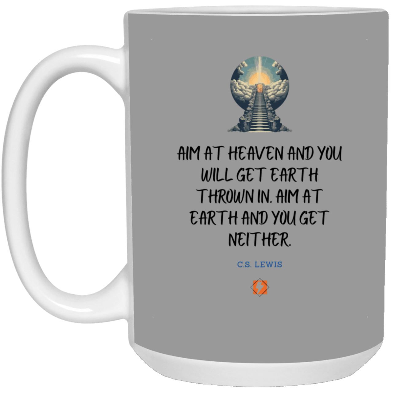 Ceramic Large Mug 15oz with inspiring Lewis quote: CS101 - Aim for heaven - Color: Gray