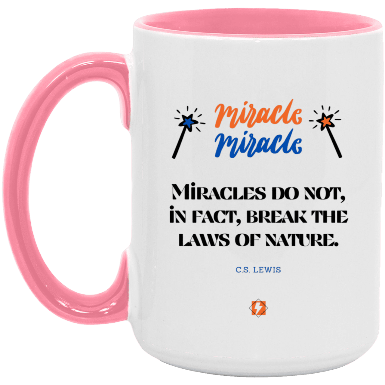 Ceramic Large Mug 15oz with inspiring Lewis quote: CS110 - Miracles do not break natural laws - Color: White/Pink