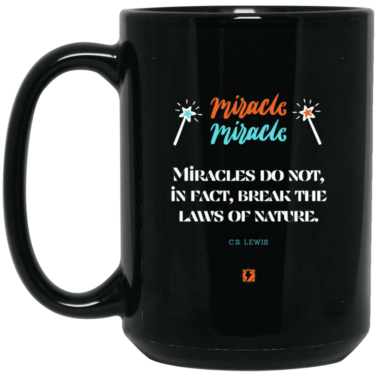 Ceramic Large Mug 15oz with inspiring Lewis quote: CS110 - Miracles do not break natural laws - Color: Plain Black