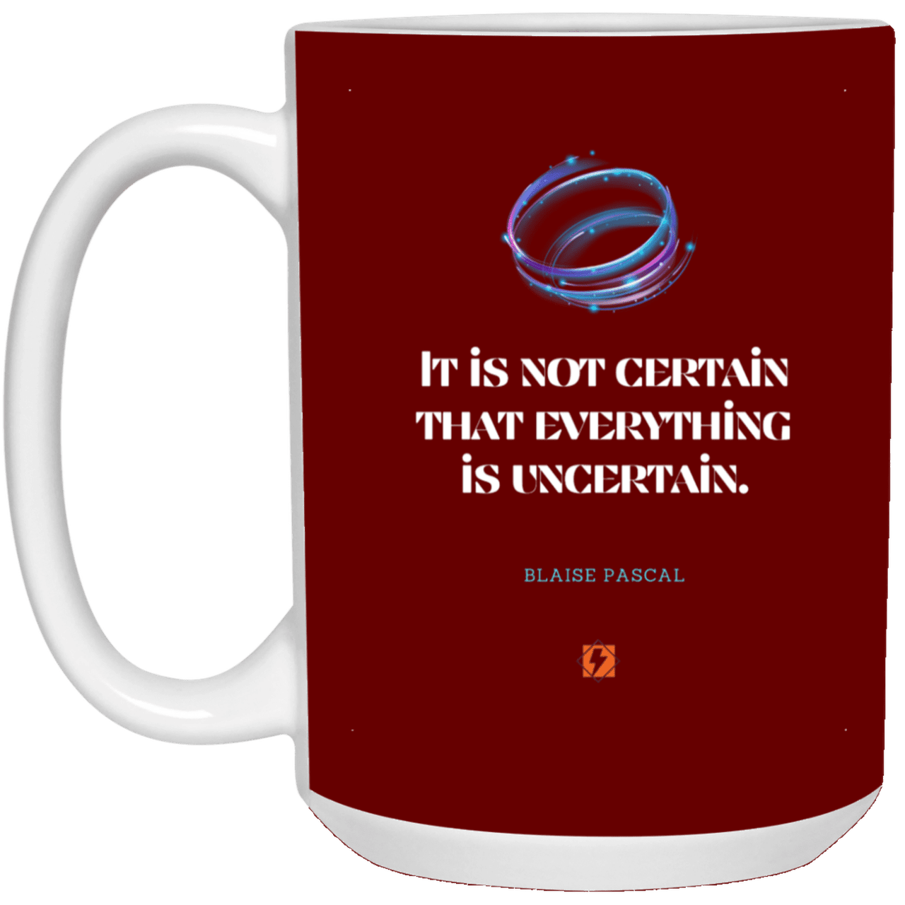 Ceramic Large Mug 15oz with inspiring Pascal quote: BP104 - Probabilities apply everywhere - Color: Maroon