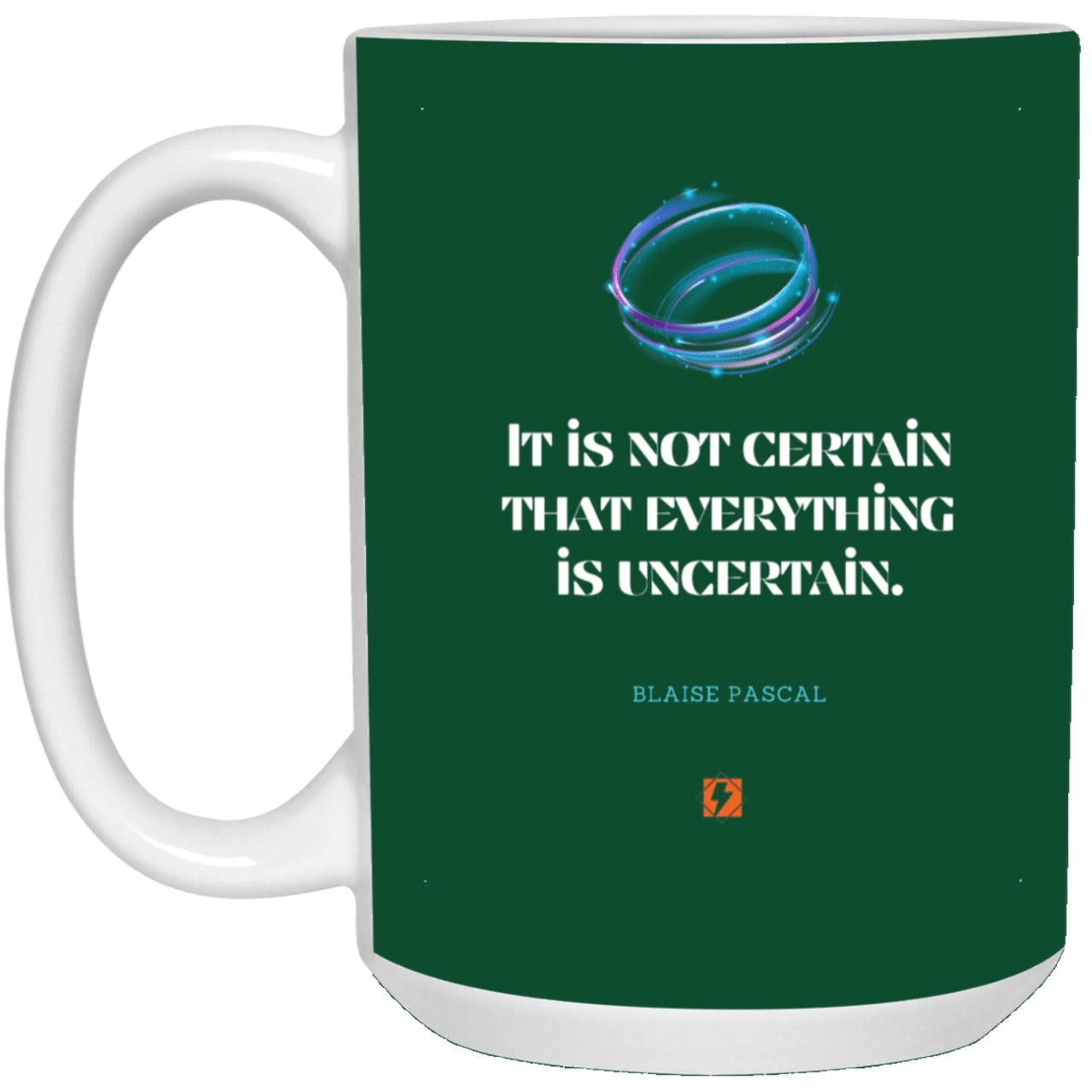 Ceramic Large Mug 15oz with inspiring Pascal quote: BP104 - Probabilities apply everywhere - Color: Forest