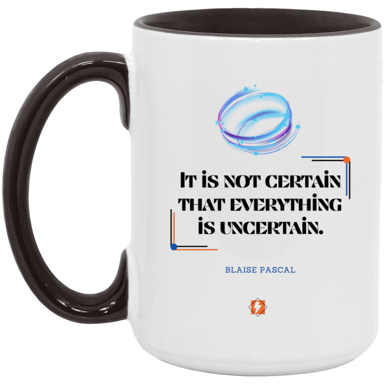 Ceramic Large Mug 15oz with inspiring Pascal quote: BP104 - Probabilities apply everywhere - Color: White/Black