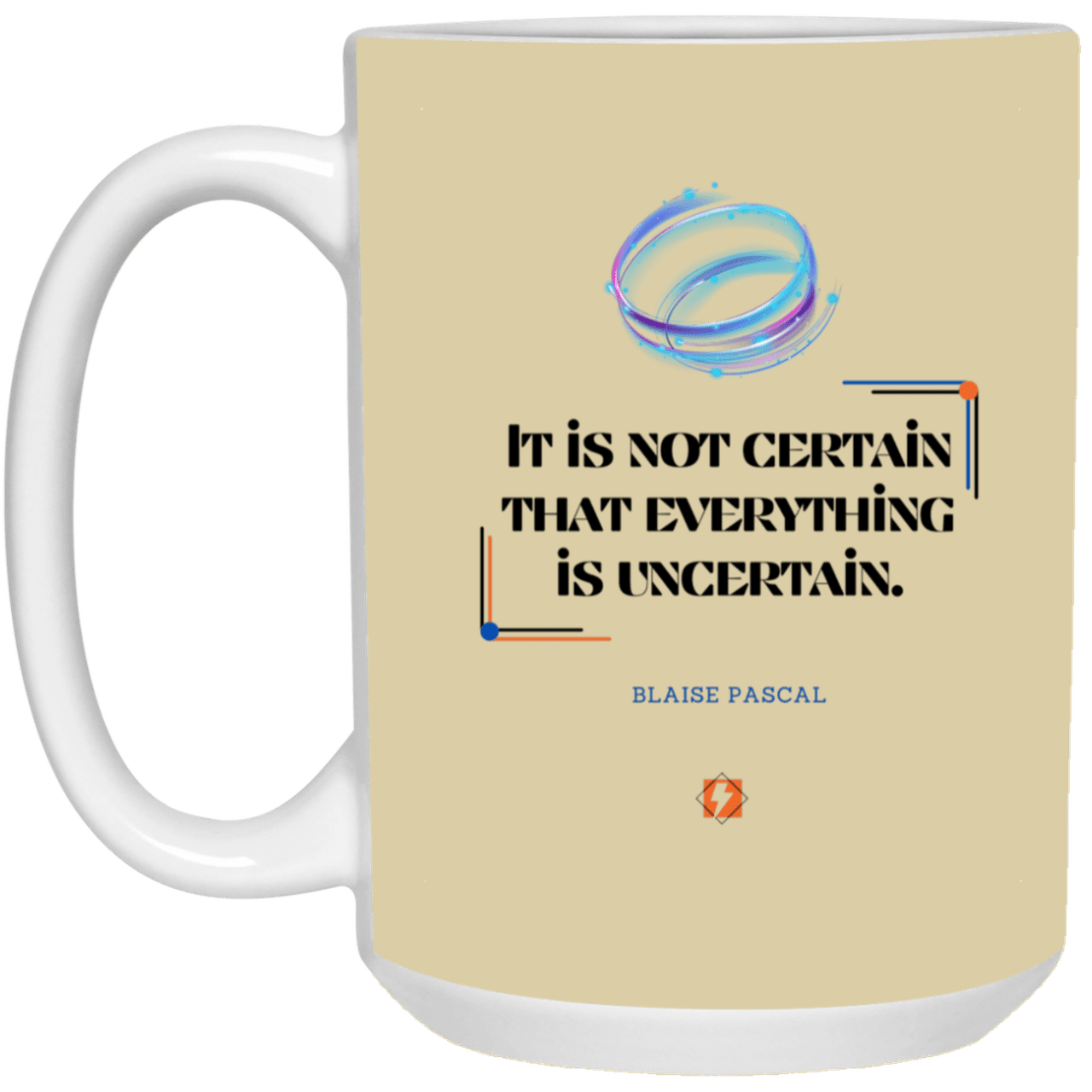 Ceramic Large Mug 15oz with inspiring Pascal quote: BP104 - Probabilities apply everywhere - Color: Tan