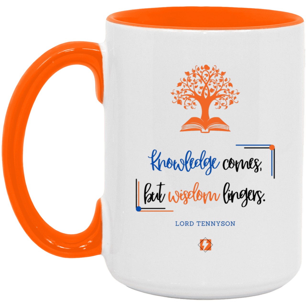 Ceramic Large Mug 15oz with inspiring Tennyson quote: LT107 - Knowledge vs Wisdom - Color: White/Orange