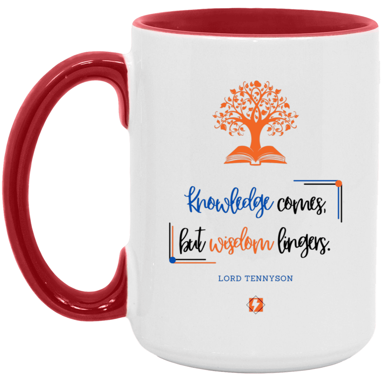 Ceramic Large Mug 15oz with inspiring Tennyson quote: LT107 - Knowledge vs Wisdom - Color: White/Red