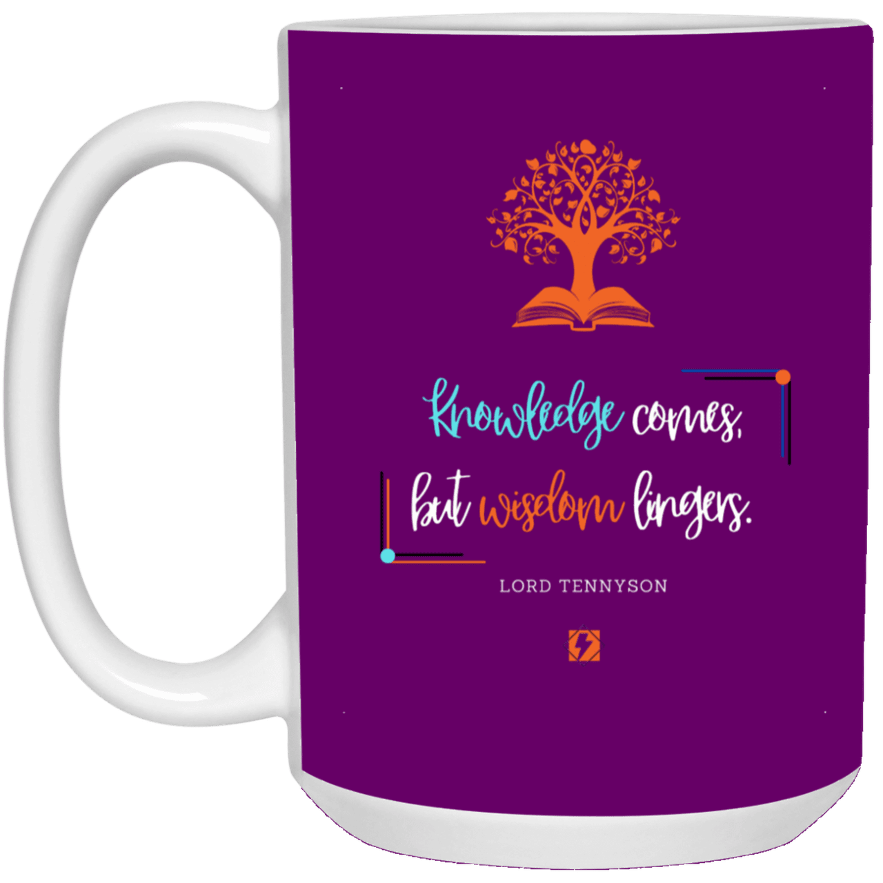 Ceramic Large Mug 15oz with inspiring Tennyson quote: LT107 - Knowledge vs Wisdom - Color: Purple